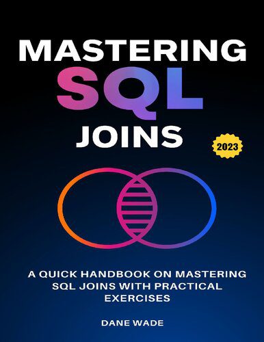 خرید و دانلود نسخه کامل کتاب Mastering SQL Joins: A Quick Handbook On Mastering SQL Joins With Practical Exercises_6866c9e02000b.jpeg خرید و دانلود نسخه کامل کتاب Mastering SQL Joins: A Quick Handbook On Mastering SQL Joins With Practical Exercises