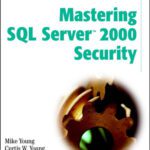 خرید و دانلود نسخه کامل کتاب Mastering SQL Server 2000 Security (Gearhead Press–In the Trenches)