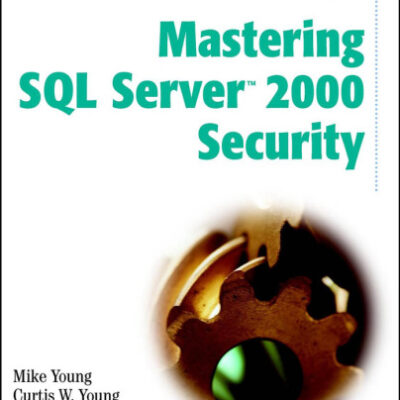 خرید و دانلود نسخه کامل کتاب Mastering SQL Server 2000 Security (Gearhead Press–In the Trenches)