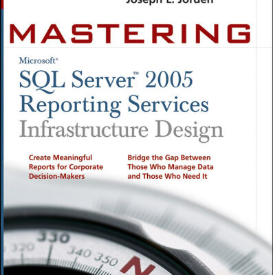 خرید و دانلود نسخه کامل کتاب Mastering SQL Server 2005 Reporting Services Infrastructure Design