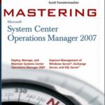 خرید و دانلود نسخه کامل کتاب Mastering System Center Operations Manager 2007