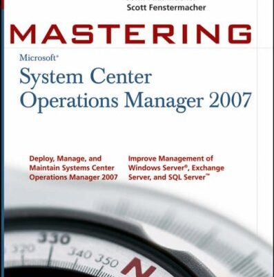 خرید و دانلود نسخه کامل کتاب Mastering System Center Operations Manager 2007