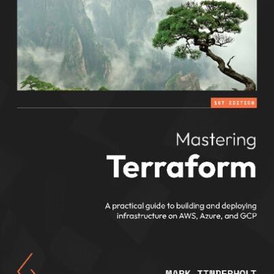 خرید و دانلود نسخه کامل کتاب Mastering Terraform: A Practical Guide to Building and Deploying Infrastructure on AWS, Azure, and GCP