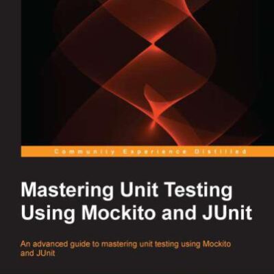 خرید و دانلود نسخه کامل کتاب Mastering Unit Testing Using Mockito and JUnit