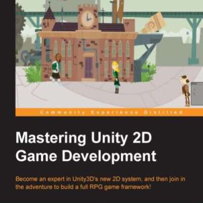 خرید و دانلود نسخه کامل کتاب Mastering Unity 2D Game Development