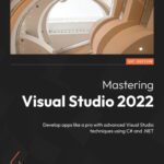 خرید و دانلود نسخه کامل کتاب Mastering Visual Studio 2022: Develop apps like a pro with advanced Visual Studio techniques using C# and .NET