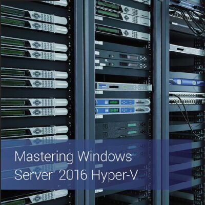 خرید و دانلود نسخه کامل کتاب Mastering Windows Server®: 2016 Hyper-V