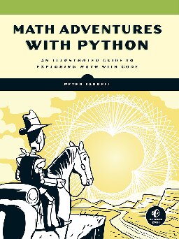خرید و دانلود نسخه کامل کتاب Math Adventures with Python; An Illustrated Guide to Exploring Math with Code