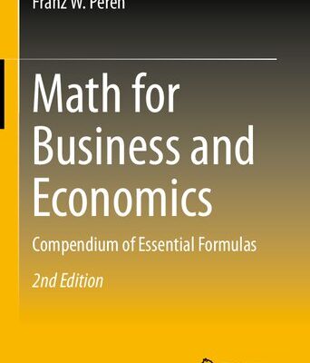 خرید و دانلود نسخه کامل کتاب Math for Business and Economics: Compendium of Essential Formulas