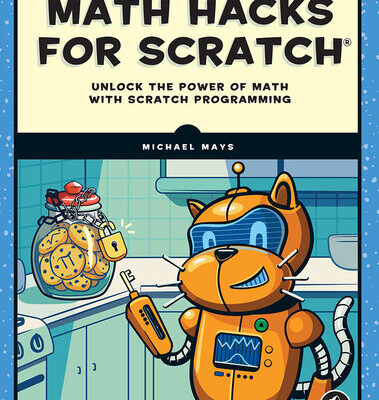 خرید و دانلود نسخه کامل کتاب Math Hacks for Scratch: Unlock the Power of Math with Scratch Programming