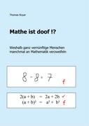 خرید و دانلود نسخه کامل کتاب Mathe ist doof !? Weshalb ganz vernünftige Menschen manchmal an Mathematik verzweifeln