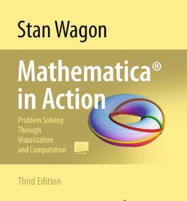 خرید و دانلود نسخه کامل کتاب Mathematica in Action: Problem Solving Through Visualization and Computation