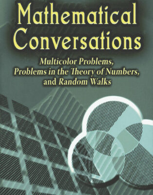 خرید و دانلود نسخه کامل کتاب Mathematical conversations: Multicolor problems, problems in the theory of numbers, and random walks