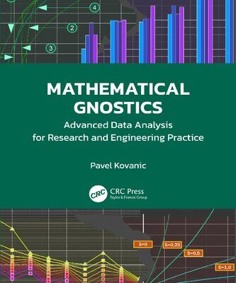 خرید و دانلود نسخه کامل کتاب Mathematical Gnostics: Advanced Data Analysis for Research and Engineering Practice