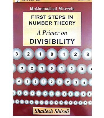 خرید و دانلود نسخه کامل کتاب Mathematical Marvels First Steps in Number Theory A Primer on Divisibility by Shailesh Shirali Universities Press RMO INMO Mathematics Olympiad IMO