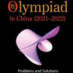 خرید و دانلود نسخه کامل کتاب Mathematical Olympiad in China (2021-2022): Problems and Solutions