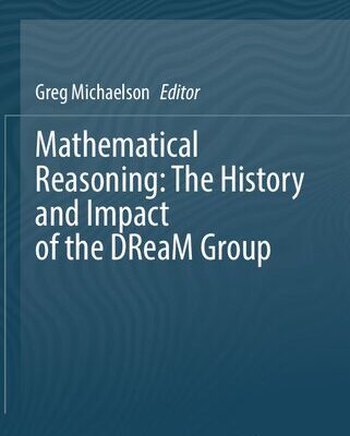 خرید و دانلود نسخه کامل کتاب Mathematical Reasoning: The History and Impact of the DReaM Group