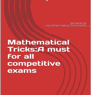 خرید و دانلود نسخه کامل کتاب Mathematical Tricks A must for all competitive exams IIT JEE MAIN JEE Advanced BITSAT RMO B.STAT B.Math Srijit Mondal ISI Forum