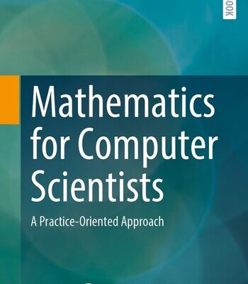 خرید و دانلود نسخه کامل کتاب Mathematics for Computer Scientists: A Practice-Oriented Approach