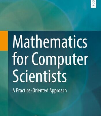 خرید و دانلود نسخه کامل کتاب Mathematics for Computer Scientists: A Practice-Oriented Approach
