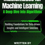خرید و دانلود نسخه کامل کتاب Mathematics for Machine Learning: A Deep Dive into Algorithms