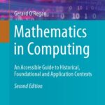 خرید و دانلود نسخه کامل کتاب Mathematics In Computing: An Accessible Guide To Historical, Foundational And Application Contexts