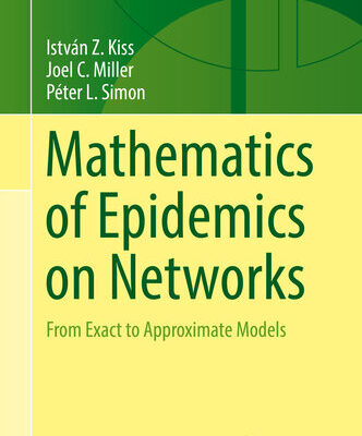 خرید و دانلود نسخه کامل کتاب Mathematics of Epidemics on Networks: From Exact to Approximate Models