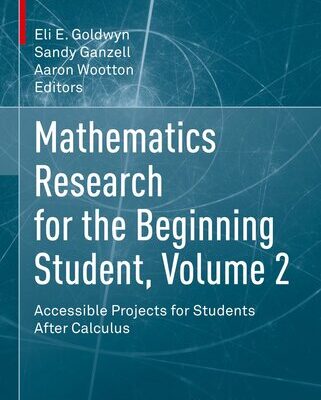 خرید و دانلود نسخه کامل کتاب Mathematics Research for the Beginning Student, Volume 2: Accessible Projects for Students After Calculus