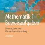 خرید و دانلود نسخه کامل کتاب Mathematik 1 Beweisaufgaben: Beweise, Lern- und Klausur-Formelsammlung