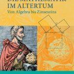 خرید و دانلود نسخه کامل کتاب Mathematik im Altertum : von Algebra bis Zinseszins