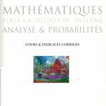 خرید و دانلود نسخه کامل کتاب Mathématiques pour l’agrégation interne : Analyse et probabilités, cours et exercices corrigés