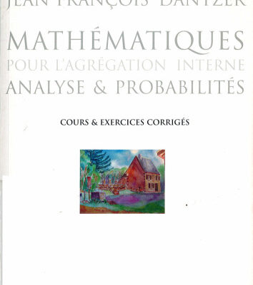 خرید و دانلود نسخه کامل کتاب Mathématiques pour l’agrégation interne : Analyse et probabilités, cours et exercices corrigés