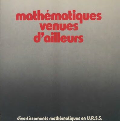 خرید و دانلود نسخه کامل کتاب Mathématiques venues d’ailleurs : divertissements mathématiques en U.R.S.S.