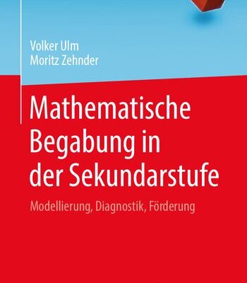 خرید و دانلود نسخه کامل کتاب Mathematische Begabung in der Sekundarstufe: Modellierung, Diagnostik, Förderung