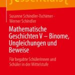 خرید و دانلود نسخه کامل کتاب Mathematische Geschichten V – Binome, Ungleichungen und Beweise: Für begabte Schülerinnen und Schüler in der Mittelstufe