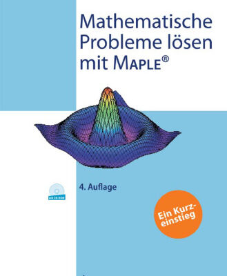 خرید و دانلود نسخه کامل کتاب Mathematische Probleme losen mit Maple: Ein Kurzeinstieg