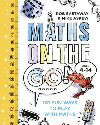 خرید و دانلود نسخه کامل کتاب Maths on the go! 101 fun ways to play with maths / 101 fun maths games and activities for ages 4 to 14