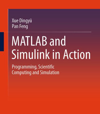 خرید و دانلود نسخه کامل کتاب MATLAB and Simulink in Action : Programming, Scientific Computing and Simulation