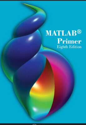 خرید و دانلود نسخه کامل کتاب MATLAB Primer, Eighth Edition
