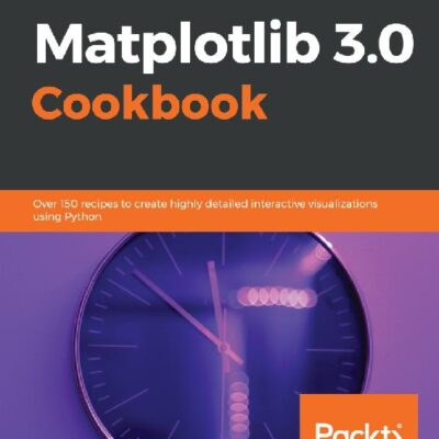 خرید و دانلود نسخه کامل کتاب Matplotlib 3.0 Cookbook