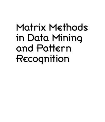 خرید و دانلود نسخه کامل کتاب Matrix Methods in Data Mining and Pattern Recognition