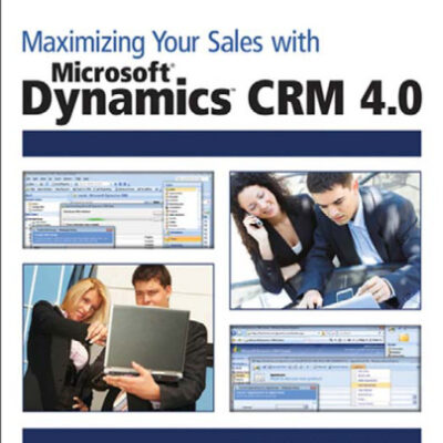 خرید و دانلود نسخه کامل کتاب Maximizing Your Sales with Microsoft Dynamics CRM 4.0