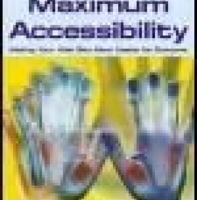 خرید و دانلود نسخه کامل کتاب Maximum Accessibility: Making Your Web Site More Usable for Everyone