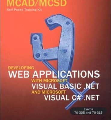 خرید و دانلود نسخه کامل کتاب MCAD/MCSD Self-Paced Training Kit: Developing Web Applications with Microsoft Visual Basic .NET and Microsoft Visual C# .NET