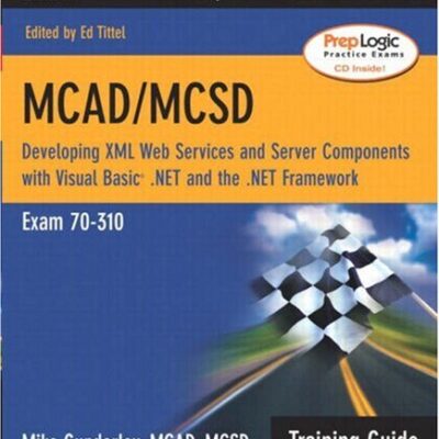 خرید و دانلود نسخه کامل کتاب MCAD/MCSD Training Guide (Exam 70-310): Developing XML Web Services and Server Components with Visual Basic .NET and the .NET Framework