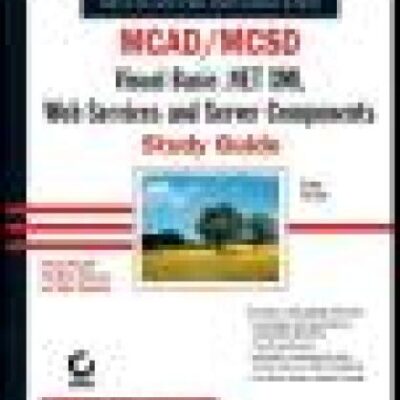 خرید و دانلود نسخه کامل کتاب MCAD/MCSD: Visual Basic .NET XML Web Services and Server Components Study Guide