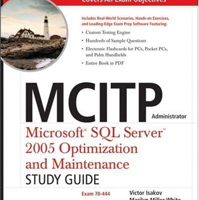 خرید و دانلود نسخه کامل کتاب MCITP Administrator: Microsoft SQL Server 2005 Optimization and Maintenance Study Guide (70-444)