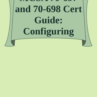 خرید و دانلود نسخه کامل کتاب MCSA 70-697 and 70-698 Cert Guide: Configuring Windows Devices