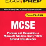 خرید و دانلود نسخه کامل کتاب MCSE 70-293 Exam Prep: Planning and Maintaining a Microsoft Windows Server 2003 Network Infrastructure (2nd Edition) (Exam Prep)