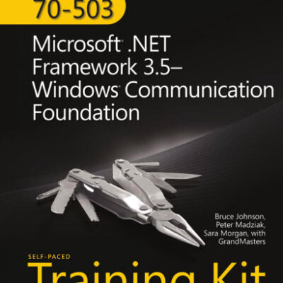 خرید و دانلود نسخه کامل کتاب MCTS Self-Paced Training Kit (Exam 70-503): Microsoft .NET Framework 3.5-Windows Communication Foundation: Microsoft .Net Framework 3.5 Windows Communication Foundation (PRO-Certification)